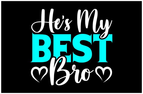 He's My Best Bro SVG Design: Creative Asset Guide